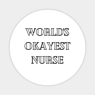 Worlds okayest nurse Magnet